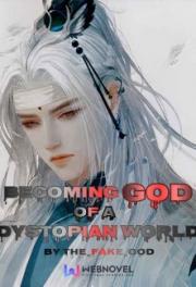 Becoming God of a Dystopian World