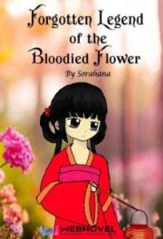 Forgotten Legend of the Bloodied Flower